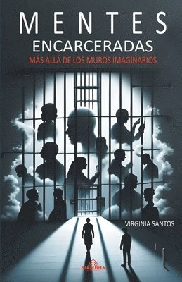 Mentes Encarceladas - Ms All De Los Muros Imaginarios 1