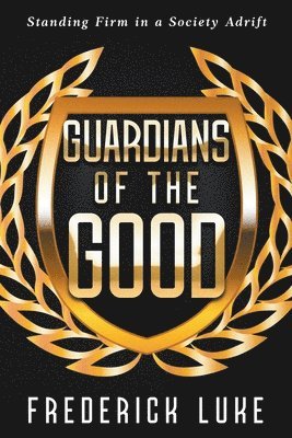 bokomslag Guardians of the Good