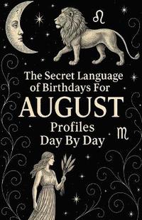 bokomslag Secret Language of Birthdays Profiles August Day By Day