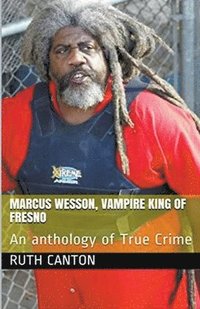 bokomslag Marcus Wesson, Vampire King of Fresno