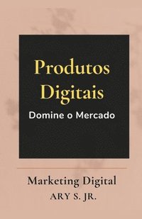 bokomslag Produtos Digitais Domine o Mercado