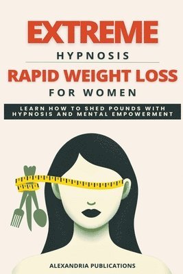 bokomslag Extreme Hypnosis for Rapid Weight Loss in Women