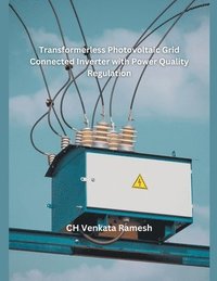 bokomslag Transformer less Photovoltaic Grid Connected Inverter with Power Quality Regulation