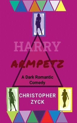 bokomslag Harry Armpetz A Dark Romantic Comedy