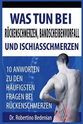 Was Tun Bei Rückenschmerzen, Bandscheibenvorfall Und Ischiasschmerzen
