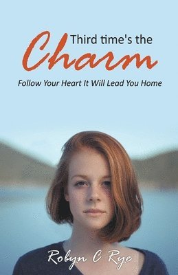 Robyn C Rye, Robyn C. Rye - Third Time's the Charm, Häftad