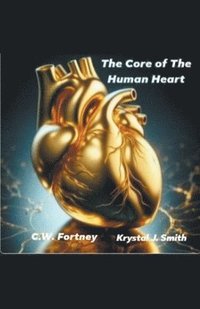 bokomslag The Core of The Human Heart