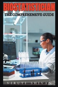 bokomslag Biostatistician - The Comprehensive Guide