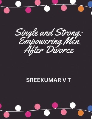 V T Sreekumar, V. T. Sreekumar, V T SREEKUMAR - Single and Strong, Häftad