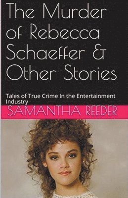 bokomslag Murder of Rebecca Schaeffer & Other Stories