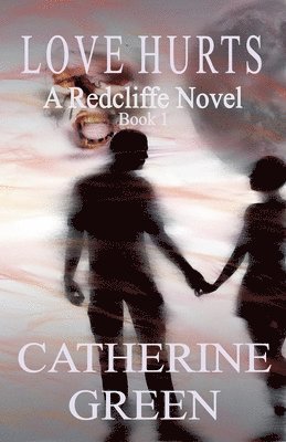 Love Hurts (A Redcliffe Novel) 1