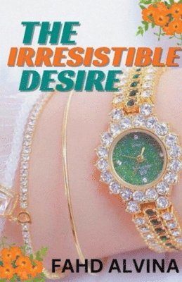 The Irresistible Desire 1