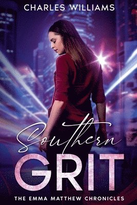 Southern Grit: The Emma Matthew Chronicles 1