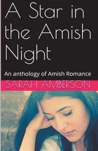 bokomslag A Star in the Amish Night An Anthology of Amish Romance