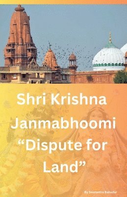 Shri Krishna Janmabhoomi &quot;Dispute for land&quot; 1