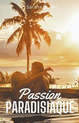 bokomslag Passion Paradisiaque