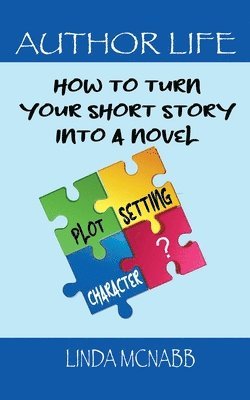 bokomslag How to Turn Your Short Story Into a Novel