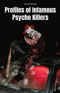 bokomslag Profiles of Infamous Psycho Killers