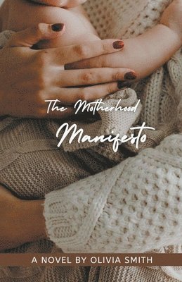 The Motherhood Manifesto 1