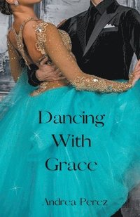 bokomslag Dancing With Grace