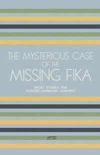 bokomslag The Mysterious Case of the Missing Fika