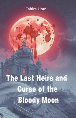 Last Heirs and Curse of the Bloody Moon