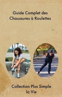 bokomslag Guide Complet des Chaussures  Roulettes