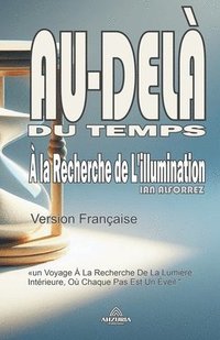 bokomslag Au-Del du Temps -  la Recherche de L'illumination