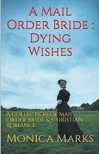 bokomslag Mail Order Bride Dying Wishes