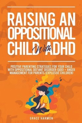 Raising An Oppositional Child With ADHD 1