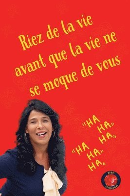 bokomslag Riez de la vie, avant que la vie ne se moque de vous