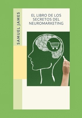 Samuel James - Libro de los Secretos del Neuromarketing, Häftad