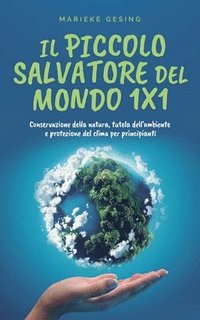 bokomslag Il piccolo salvatore del mondo 1x1