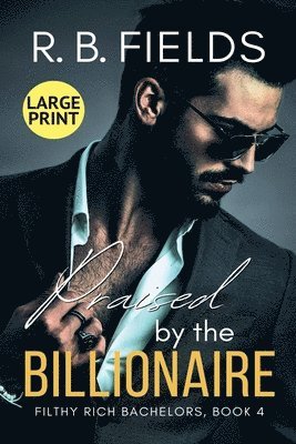 Praised by the Billionaire (Large Print)