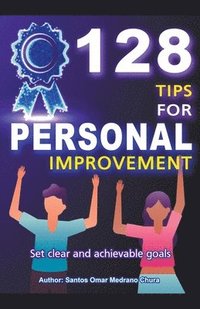 bokomslag 128 Tips for Personal Improvement. Set Clear and Achievable Goals.