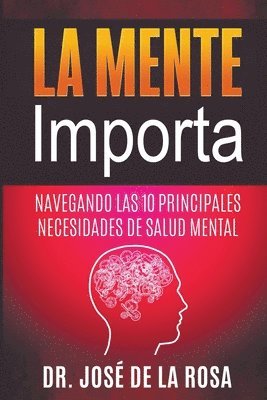 bokomslag La Mente Importa Navegando las 10 Principales Necesidades de Salud Mental