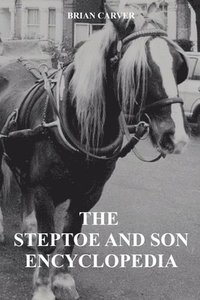 bokomslag The Steptoe and Son Encyclopedia