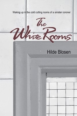 Hilde Blosen - White Rooms, Häftad