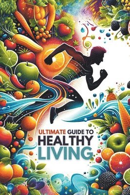 Morgan - Ultimate Guide to Healthy Living, Häftad