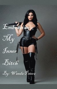 bokomslag Embracing My Inner Bitch