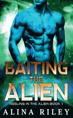 Baiting the Alien 1