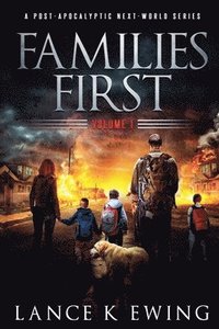 bokomslag Families First: A Post-Apocalyptic Next-World Series