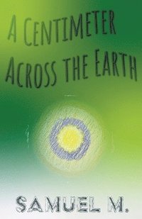 bokomslag Centimeter Across the Earth