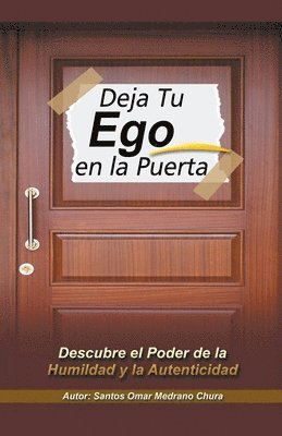 bokomslag Deja Tu Ego en la Puerta. Descubre el Poder de la Humildad y la Autenticidad