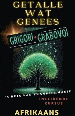 Edwin Pinto - GETALLE WAT HEAL, GRIGORI GRABOVOI, 'N REIS VAN TRANSFORMASIE, Inleidende kursus., Häftad