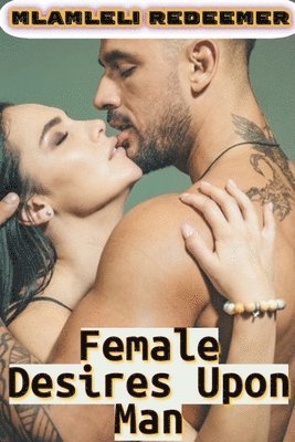 Female Desires Upon Man 1