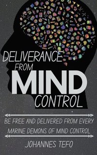 bokomslag Deliverance From Mind Control