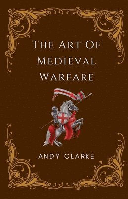 The Art of Medieval Warfare 1