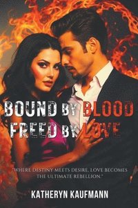 bokomslag Bound by Blood, Freed by Love