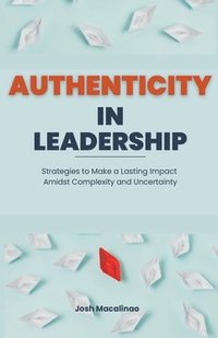 bokomslag Authenticity in Leadership